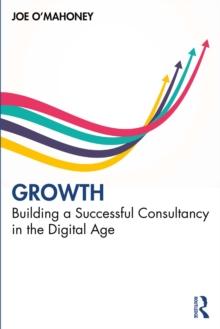 Growth : Building a Successful Consultancy in the Digital Age