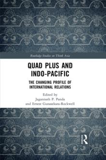 Quad Plus and Indo-Pacific : The Changing Profile of International Relations