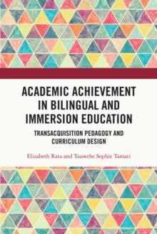 Academic Achievement in Bilingual and Immersion Education : TransAcquisition Pedagogy and Curriculum Design