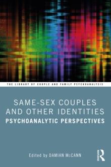 Same-Sex Couples and Other Identities : Psychoanalytic Perspectives