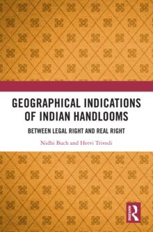 Geographical Indications of Indian Handlooms : Between Legal Right and Real Right