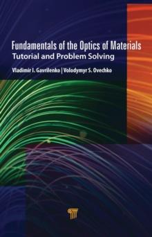 Fundamentals of the Optics of Materials : Tutorial and Problem Solving