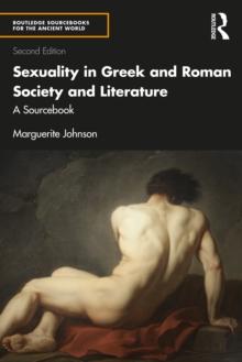 Sexuality in Greek and Roman Society and Literature : A Sourcebook