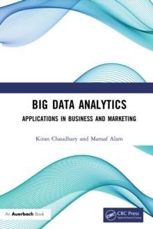 Big Data Analytics : Applications in Business and Marketing