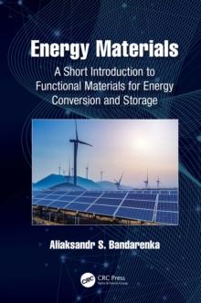 Energy Materials : A Short Introduction to Functional Materials for Energy Conversion and Storage