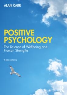 Positive Psychology : The Science of Wellbeing and Human Strengths