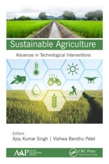 Sustainable Agriculture : Advances in Technological Interventions