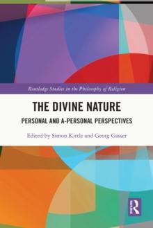 The Divine Nature : Personal and A-Personal Perspectives