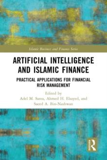 Artificial Intelligence and Islamic Finance : Practical Applications for Financial Risk Management