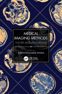 Medical Imaging Methods : Theory and Applications