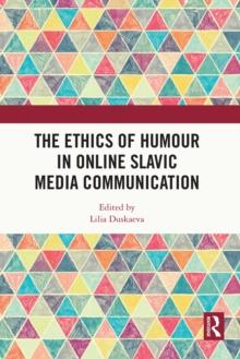 The Ethics of Humour in Online Slavic Media Communication