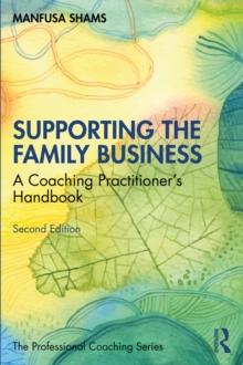 Supporting the Family Business : A Coaching Practitioner's Handbook