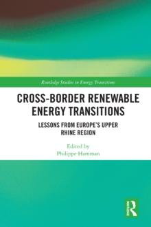 Cross-Border Renewable Energy Transitions : Lessons from Europe's Upper Rhine Region