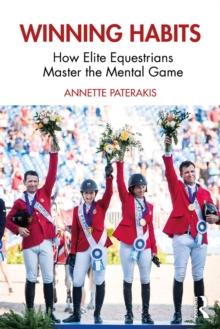 Winning Habits : How Elite Equestrians Master the Mental Game