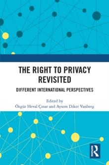 The Right to Privacy Revisited : Different International Perspectives