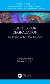 Lubrication Degradation : Getting into the Root Causes