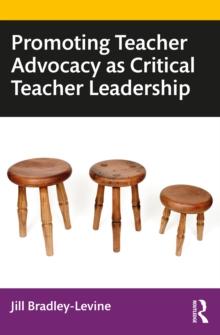 Promoting Teacher Advocacy as Critical Teacher Leadership