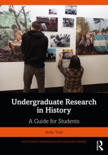 Undergraduate Research in History : A Guide for Students