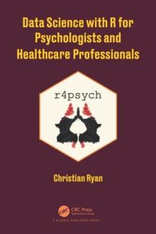 Data Science with R for Psychologists and Healthcare Professionals