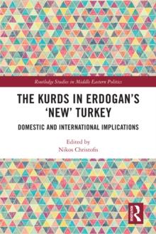 The Kurds in Erdogan's "New" Turkey : Domestic and International Implications