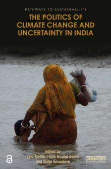 The Politics of Climate Change and Uncertainty in India