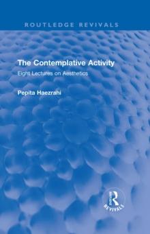 The Contemplative Activity : Eight Lectures on Aesthetics