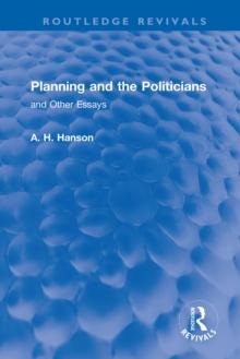 Planning and the Politicians : and Other Essays