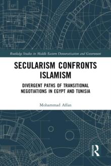 Secularism Confronts Islamism : Divergent Paths of Transitional Negotiations in Egypt and Tunisia