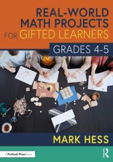 Real-World Math Projects for Gifted Learners, Grades 4-5