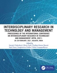 Interdisciplinary Research in Technology and Management : Proceedings of the International Conference on Interdisciplinary Research in Technology and Management (IRTM, 2021), 26-28 February,2021, Kolk