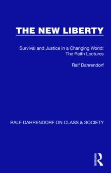 The New Liberty : Survival and Justice in a Changing World: The Reith Lectures