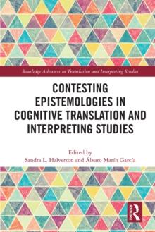 Contesting Epistemologies in Cognitive Translation and Interpreting Studies