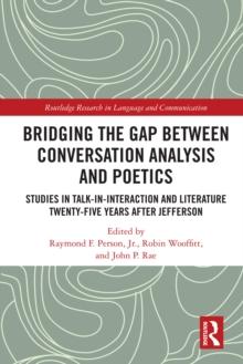 Bridging the Gap Between Conversation Analysis and Poetics : Studies in Talk-In-Interaction and Literature Twenty-Five Years after Jefferson