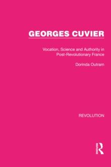 Georges Cuvier : Vocation, Science and Authority in Post-Revolutionary France