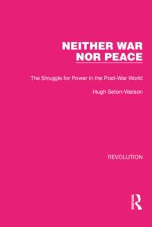 Neither War Nor Peace : The Struggle for Power in the Post-War World