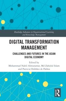 Digital Transformation Management : Challenges and Futures in the Asian Digital Economy