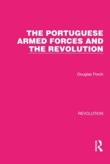 The Portuguese Armed Forces and the Revolution