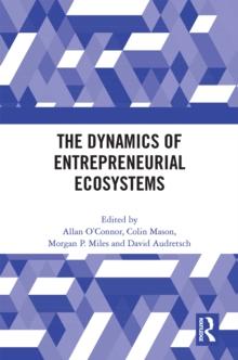 The Dynamics of Entrepreneurial Ecosystems