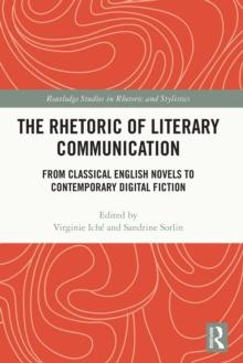 The Rhetoric of Literary Communication : From Classical English Novels to Contemporary Digital Fiction