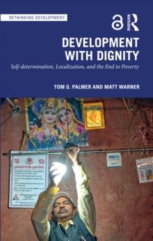 Development with Dignity : Self-determination, Localization, and the End to Poverty