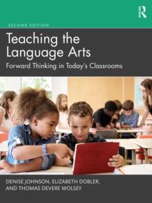 Teaching the Language Arts : Forward Thinking in Today's Classrooms