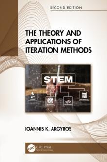 The Theory and Applications of Iteration Methods