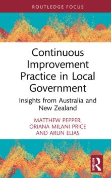 Continuous Improvement Practice in Local Government : Insights from Australia and New Zealand