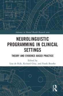 Neurolinguistic Programming in Clinical Settings : Theory and evidence- based practice