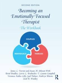 Becoming an Emotionally Focused Therapist : The Workbook