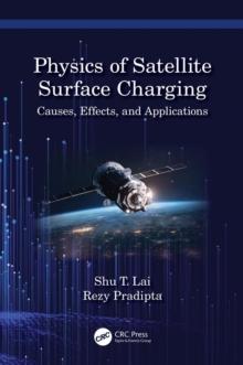 Physics of Satellite Surface Charging : Causes, Effects, and Applications