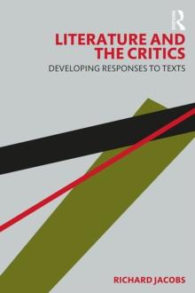 Literature and the Critics : Developing Responses to Texts