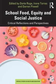 School Food, Equity and Social Justice : Critical Reflections and Perspectives