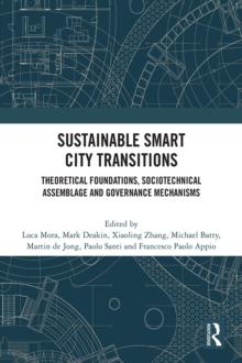 Sustainable Smart City Transitions : Theoretical Foundations, Sociotechnical Assemblage and Governance Mechanisms