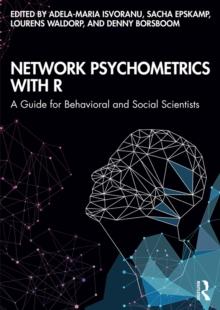 Network Psychometrics with R : A Guide for Behavioral and Social Scientists